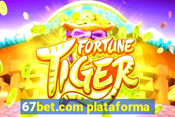 67bet.com plataforma